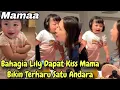 Download Lagu LILY CANTIK BAHAGIA BANGET !! DAPAT KISS MAMA GIGI SEHABIS KERJA