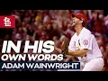 In His Own Words Adam Wainwright St Louis Cardinals