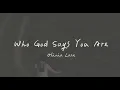 Download Lagu Olivia Lane - Who God Says You Are 上帝如何看待你 （英文詩歌、中文歌詞）