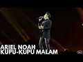 Download Lagu Kupu-Kupu Malam - Ariel Noah / Peterpan di Konser 3553 | A\u0026C