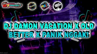 Download DJ DAMON VACATON X OLD BETTER X PANIK NGGAK! MP3