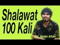 Download Lagu Shalawat 100 Kali : Ust. Hanan Attaki