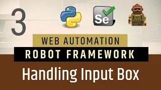 Part3 - How To Handle Input Box in Robot Framework Selenium Python