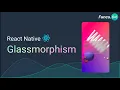 React Native Glassmorphism Tutorial