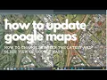 How to update Google Maps