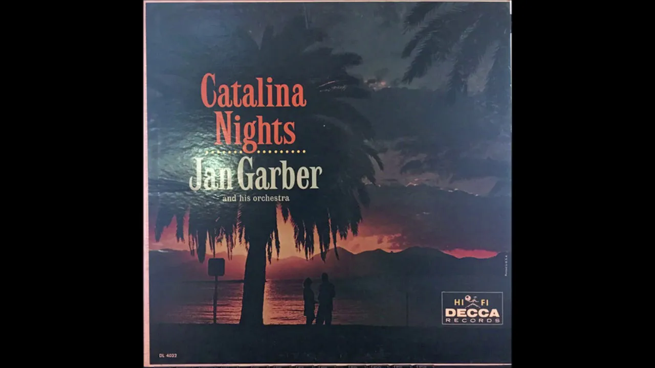 Jan Garber and his Orchestra - Catalina Nights (1960) Stereo full Album Jan Garber and his Orchestra - Catalina Nights (1960) Stereo full Album