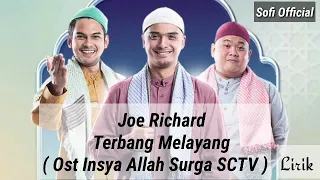 JOE  RICHARD  TERBANG,,MELAYANG. ,,OST,,.  INSYA ALLAH SURGA SC TV LIRIK