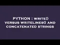 PYTHON write versus writelines and concatenated strings