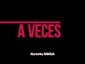 A veces - Diamante eléctrico (KARAOKE)