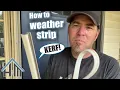 How to replace KERF weatherstripping Easy door seal replace