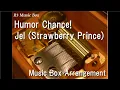 Download Lagu Humor Chance!/Jel (Strawberry Prince) [Music Box]
