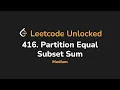 416 Partition Equal Subset Sum Leetcode Unlocked - Python