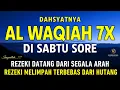 Download Lagu Surat Al WAQIAH 7x, dengarkan hutang lunas, Rezeki datang dari berbagai arah, Bacaan Al Quran Merdu