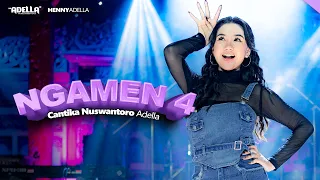 NGAMEN 4 - Cantika Nuswantoro Adella - OM ADELLA
