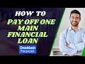 How to pay off One main financial loan I DOUBLE Z