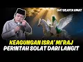 Lagu ISRA’ MI’RAJ: PERINTAH SHOLAT LANGSUNG DARI LANGIT | CERAMAH MENYENTUH KH ZAINUDIN MZ