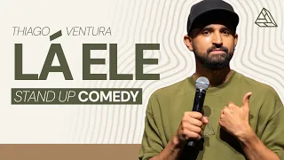 THIAGO VENTURA - "LÁ ELE" - STAND UP COMEDY