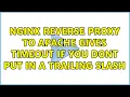 Nginx reverse proxy to apache gives timeout if you dont put in a trailing slash