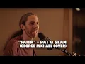Download Lagu Pat and Sean Kelly - Faith (George Michael Cover)