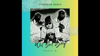wet bed gang devia ir dynamike reggae remix 