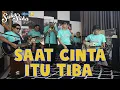 SAAT CINTA ITU TIBA - TIPE - X