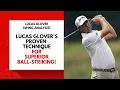 Lucas Glover s Proven Technique for Superior Ball Striking