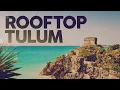 Download Lagu ROOFTOP TULUM 🏝️ Summer Mix - Best Of Remixes DEEP HOUSE
