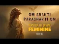 Download Lagu OM SHAKTI PARA SHAKTI OM 108 Times ❯ Most Powerful Mantra for Divine Feminine Energy \u0026 Empowerment