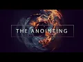 Download Lagu The Anointing - Intercession Worship  \u0026 Prayer Instrumental