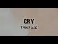 Lagu Parker Jack - CRY (Lyrics)