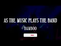 Bamboo - As The Music Plays The Band (Lyric Video)