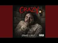 Crazy feat Split J