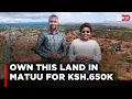 Lagu Looking For Land in Matuu? Own This Great Property By Golden Dreams Land\u0026Properties Ltd For Ksh.650K