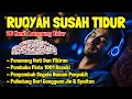 Lagu Ruqyah Susah Tidur Malam Gangguan Tidur Penenang Hati \u0026 Pikiran Cemas Dijauhkan dari Gangguan Jin