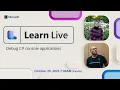 Learn Live - Debug C console applications
