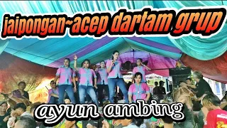 Download JAIPONGAN ACEP DARTAM GRUP~ AYUN AMBING MP3