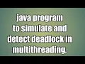 Java deadlock example Deadlock in Java