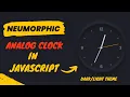 Create Analog Clock using JavaScript Neumorphic Analog Clock with Light and Dark Theme Mode
