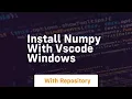 Install numpy with vscode windows