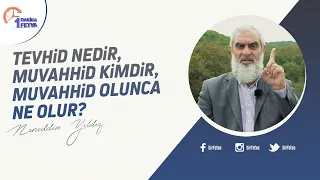 Tevhid nedir, muvahhid kimdir, muvahhid olunca ne olur?