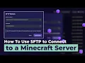How To Use SFTP to Connect to a Minecraft Server