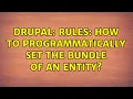 Drupal Rules how to programmatically set the bundle of an entity