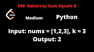 LEETCODE 560 SUBARRAY SUM EQUALS K PYTHON
