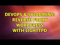 DevOps SysAdmins Reverse Proxy Wordpress with Lighttpd 2 Solutions