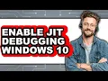 How to Enable Jit Debugging Windows 10 - Step by Step