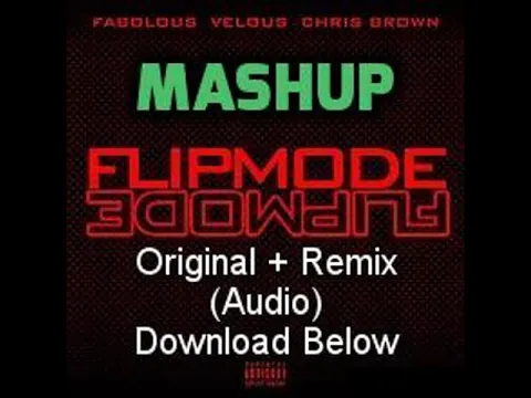 Download MP3 Velous - Flipmode MASHUP (Original + Remix) ft. Fabolous \u0026 Chris Brown [HQ Audio + Download]