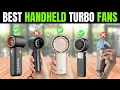 7 Best Portable Handheld Turbo Fans 2026 Foldable USB Rechargeable Personal Cooling Fans