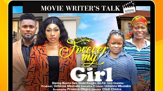 forever my girl movie writer s talk maurice sam ebube nwagbo dera kie kie nigerian movies 2023