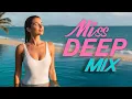 Lagu Deep House Music Mix 2026 Vol.13 — Mixed By Miss Deep MIX