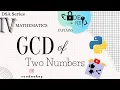 2 4 GCD of Two Number Data Structures and Algorithms Python DSA Series